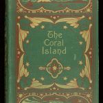 The coral island: a tale of the Pacific Ocean / Ballantyne, R.M. (Robert Michael), 1825-1894. London: Blackie, 1902.